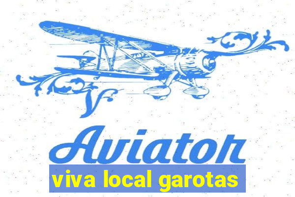 viva local garotas